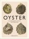 Oyster · A Gastronomic History (with Recipes)