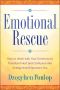 Emotional Rescue · How to Work With Your Emotions to Transform Hurt and Confusion Into Energy That Empowers You