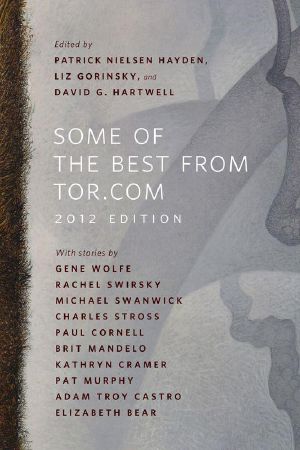 Some of the Best from Tor.com · 2012 Edition · A Tor.Com Original