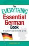 The Everything Essential German Book · All You Need to Learn German in No Time! (Everything®)