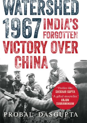 Watershed 1967 · India's Forgotten Victory Over China