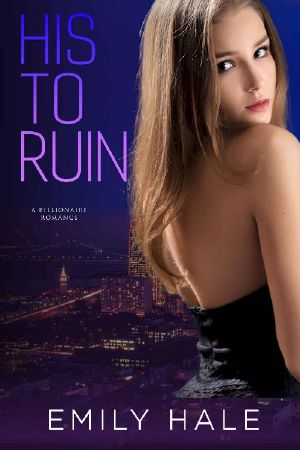 His to Ruin: A Billionaire Romance (Lee Family Billionaires Book 5)