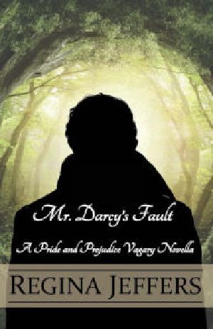 Mr. Darcy's Fault