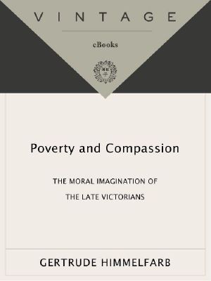 Poverty and Compassion · the Moral Imagination of the Late Victorians