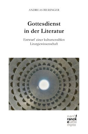 Gottesdienst in der Literatur · Entwurf einer kultursensiblen Liturgiewissenschaft