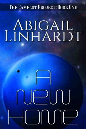 A New Home: A Sci-Fi Arthurian Retelling (The Camelot Project Book 1)