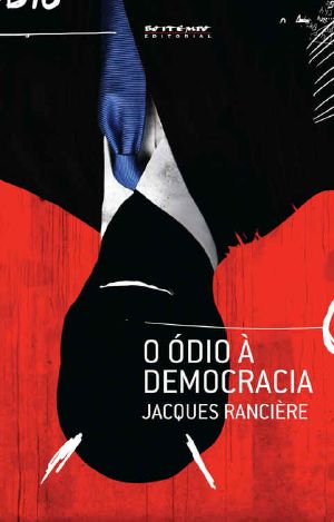 O ódio à democracia