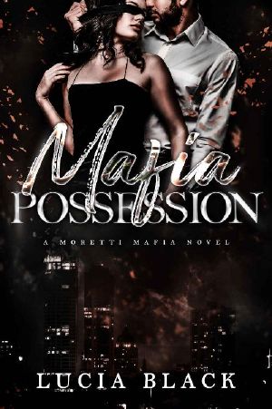 Mafia Possession: A Stalker Mafia Romance (Moretti Mafia Book 2)