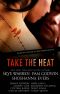 Take the Heat · a Criminal Romance Anthology