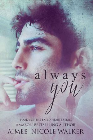 Always You · Book 6 of the Fated Hearts Series