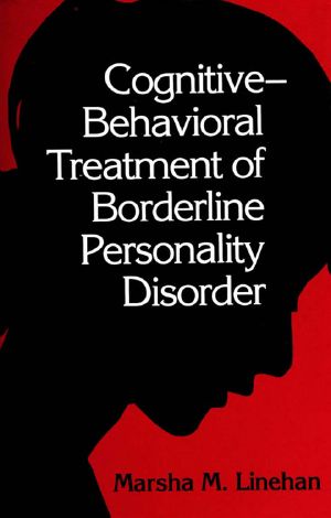 Cognitive-behavioral treatment of borderline personality disorder