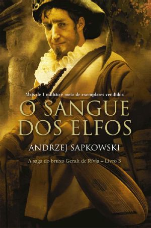 O Sangue dos Elfos (THE WITCHER: A Saga do Bruxo Geralt de Rívia)