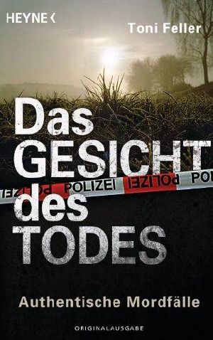 Das Gesicht des Todes · Authentische Mordfälle