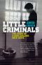 Little Criminals · The Story of a New Zealand Boys' Home