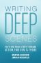 Writing Deep Scenes · Plotting Your Story Through Action, Emotion, and Theme