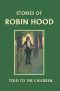 Stories of Robin Hood Told to the Children (Yesterday's Classics)