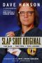 Slap Shot Original · the Man, the Foil, and the Legend