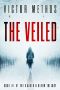 The Veiled (The Baudin & Dixon Trilogy Book 3)