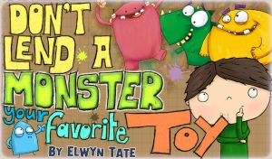 Don't Lend A Monster Your Favorite Toy (Children's picture book)