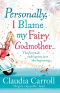 Personally, I Blame My Fairy Godmother
