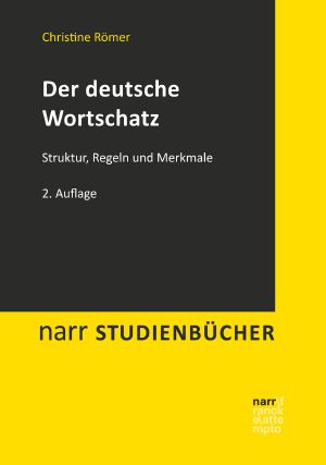 Der deutsche Wortschatz Struktur, Regeln und Merkmale · Struktur, Regeln und Merkmale