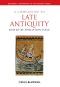 A Companion to Late Antiquity (Blackwell Companions to the Ancient World)