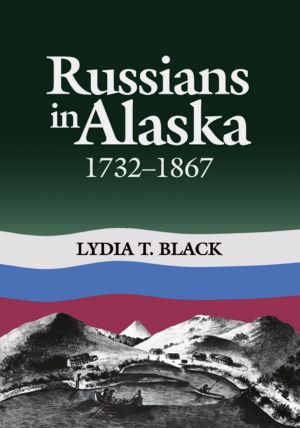 Russians in Alaska 1732-1867