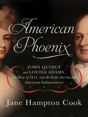 American Phoenix · John Quincy and Louisa Adams