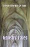 Ghostly Tales · Schalken the Painter (Gothic Library) Volume 1