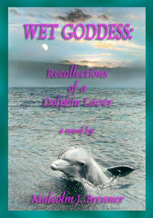 Wet Goddess · Recollections of a Dolphin Lover