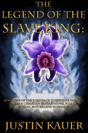 The Legend of The Slave King by Justin Kauer