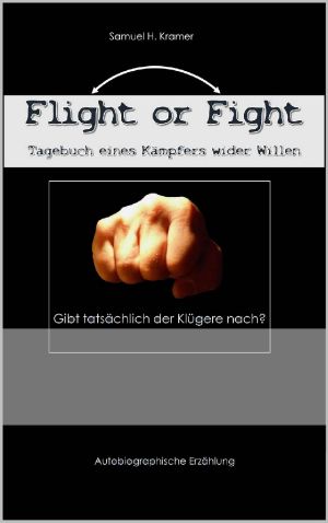 Flight or Fight · Tagebuch eines Kämpfers wider Willen