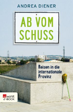 Ab vom Schuss · Reisen in die internationale Provinz, Reisen in die internationale Provinz