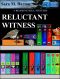 Reluctant Witness