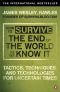 How to Survive the End of the World as We Know It · Tactics, Techniques and Technologies for Uncertain Times