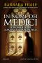 In Nome Dei Medici. Il Romanzo Di Lorenzo Il Magnifico