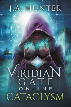 Viridian Gate Online · Cataclysm · A litRPG Adventure (The Viridian Gate Chronicles Book 1)