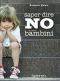Saper Dire NO Ai Nostri Bambini