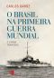 O Brasil Na Primeira Guerra Mundial · A Longa Travessia