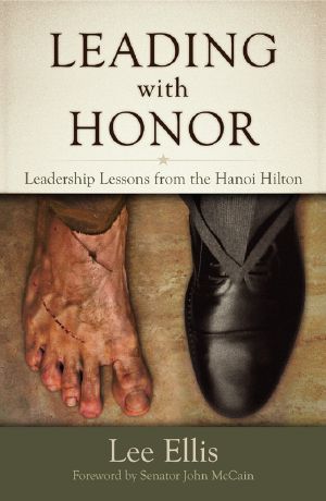 Leading With Honor · Leadership Lessons From the Hanoi Hilton