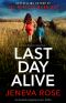 Last Day Alive: An absolutely gripping mystery thriller (Detective Kimberley King Book 2)