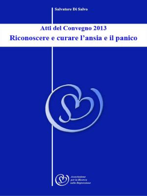 Atti del Convegno 2013 · Riconoscere e curare l'ansia e il panico