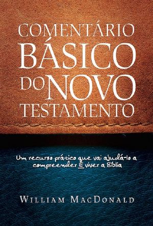 Comentario Basico do Novo Testamento - William MacDonald