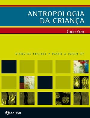 Antropologia Da Criança - Col. Passo a Passo