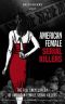 AMERICAN FEMALE SERIAL KILLERS · the Full Encyclopedia of American Female Serial Killers