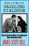 How to Write Dazzling Dialogue · The Fastest Way to Improve Any Manuscript