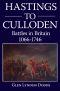 Hastings to Culloden - Battles in Britain 1066-1746