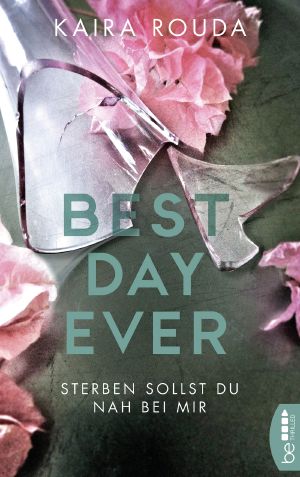 Best Day Ever · Sterben sollst Du nah bei mir · Psychologischer Thriller