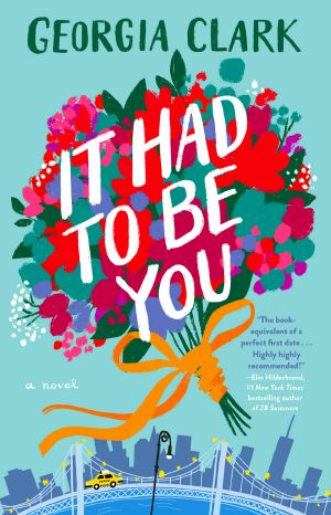 It Had to Be You · A Novel