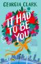 It Had to Be You · A Novel